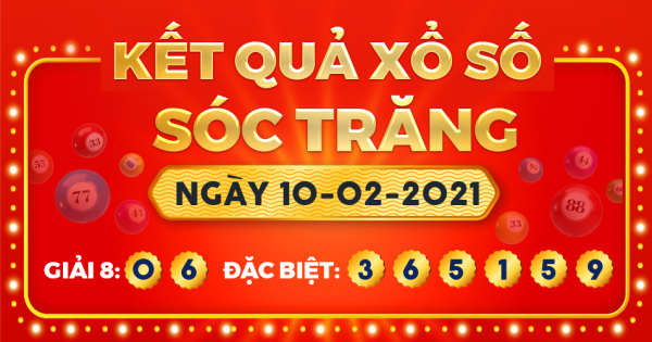 Kết quả xổ số Sóc Trăng ngày 10/2/2021