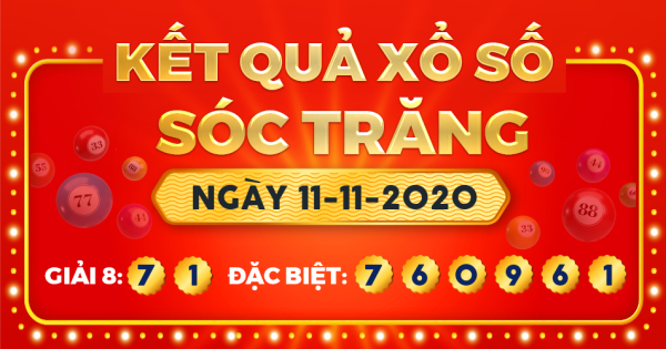 Kết quả xổ số Sóc Trăng ngày 11/11/2020