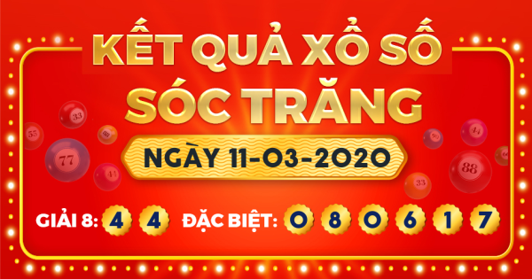 Kết quả xổ số Sóc Trăng ngày 11/3/2020