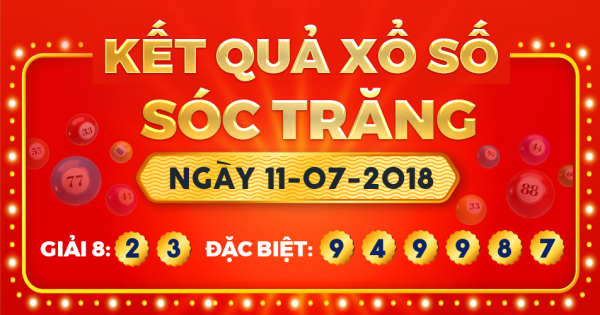 Kết quả xổ số Sóc Trăng ngày 11/7/2018