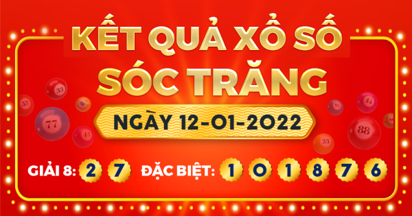 Kết quả xổ số Sóc Trăng ngày 12/1/2022