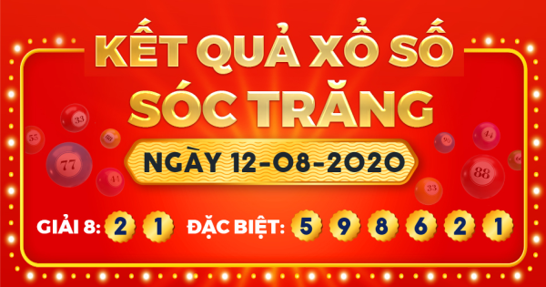 Kết quả xổ số Sóc Trăng ngày 12/8/2020