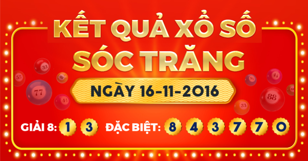 Kết quả xổ số Sóc Trăng ngày 16/11/2016