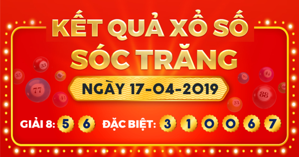 Kết quả xổ số Sóc Trăng ngày 17/4/2019
