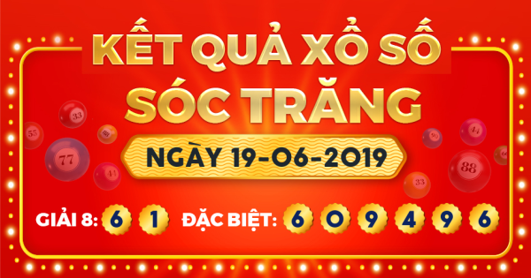 Kết quả xổ số Sóc Trăng ngày 19/6/2019