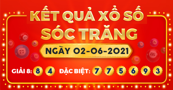 Kết quả xổ số Sóc Trăng ngày 2/6/2021