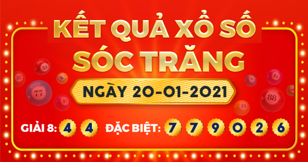 Kết quả xổ số Sóc Trăng ngày 20/1/2021