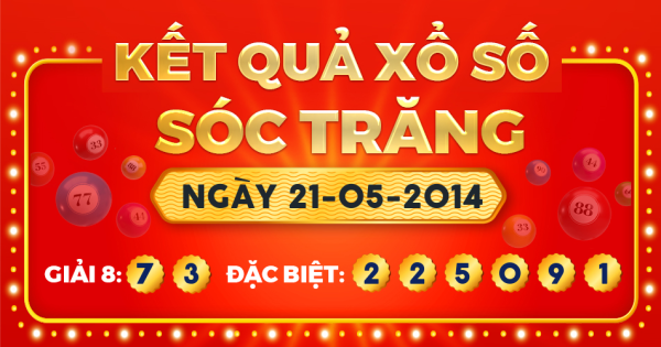 Kết quả xổ số Sóc Trăng ngày 21/5/2014
