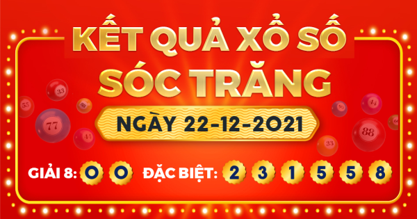 Kết quả xổ số Sóc Trăng ngày 22/12/2021