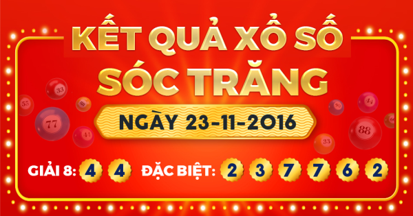Kết quả xổ số Sóc Trăng ngày 23/11/2016