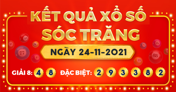 Kết quả xổ số Sóc Trăng ngày 24/11/2021