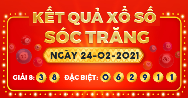 Kết quả xổ số Sóc Trăng ngày 24/2/2021