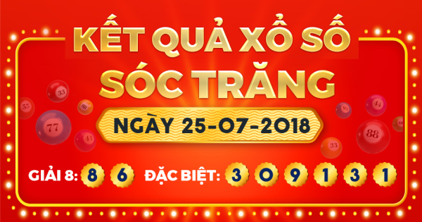 Kết quả xổ số Sóc Trăng ngày 25/7/2018