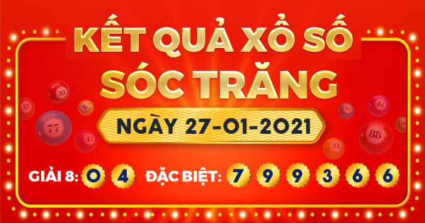 Kết quả xổ số Sóc Trăng ngày 27/1/2021