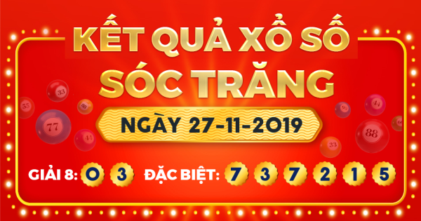 Kết quả xổ số Sóc Trăng ngày 27/11/2019