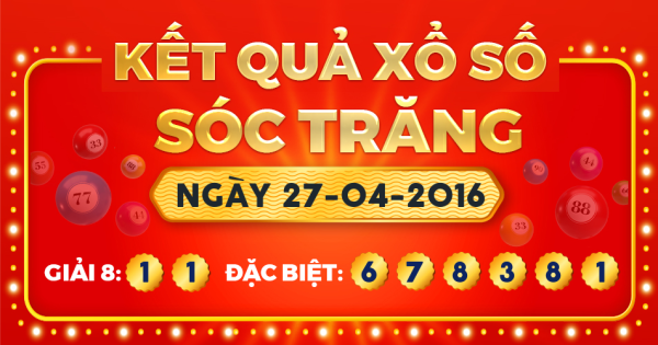 Kết quả xổ số Sóc Trăng ngày 27/4/2016