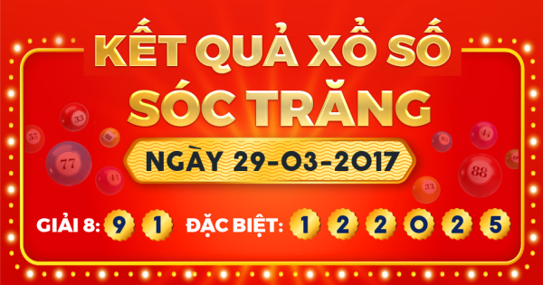 Kết quả xổ số Sóc Trăng ngày 29/3/2017