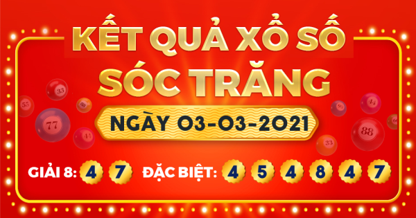 Kết quả xổ số Sóc Trăng ngày 3/3/2021