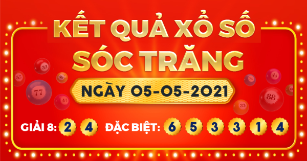 Kết quả xổ số Sóc Trăng ngày 5/5/2021