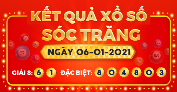 Kết quả xổ số Sóc Trăng ngày 6/1/2021