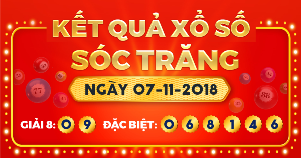 Kết quả xổ số Sóc Trăng ngày 7/11/2018