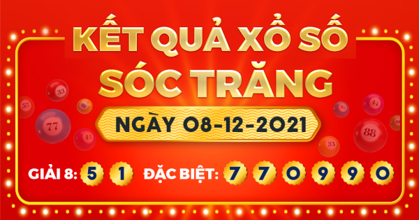 Kết quả xổ số Sóc Trăng ngày 8/12/2021