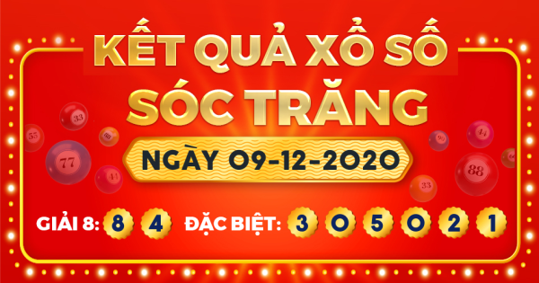 Kết quả xổ số Sóc Trăng ngày 9/12/2020
